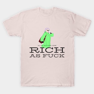 All My B*tches T-Shirt